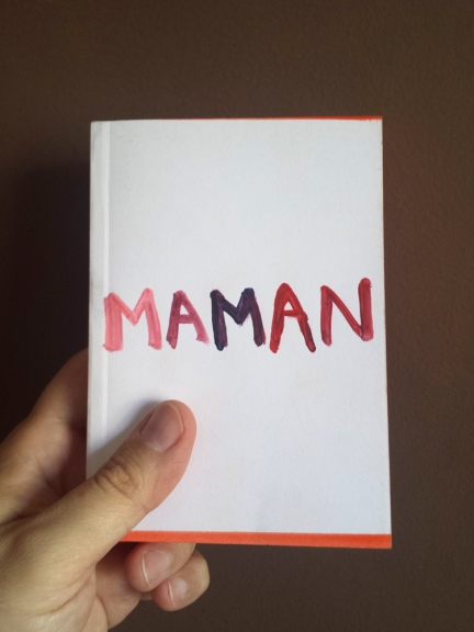 Maman, Painting calls her mother, Particules editions & Eva Meyer, May 2014