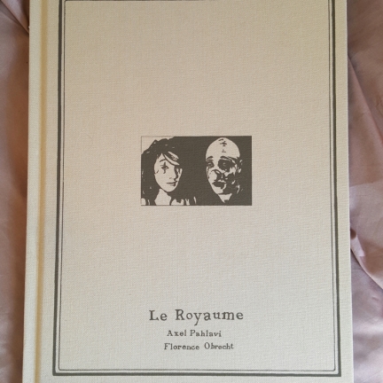 Le Royaume - Axel Pahlavi & Florence Obrecht (Monographie)